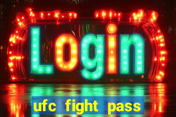 ufc fight pass assistir online