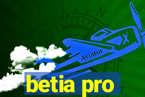 betia pro