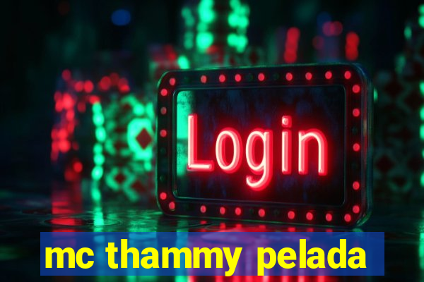 mc thammy pelada