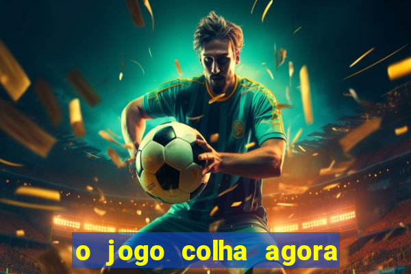 o jogo colha agora paga mesmo