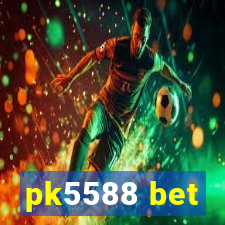 pk5588 bet