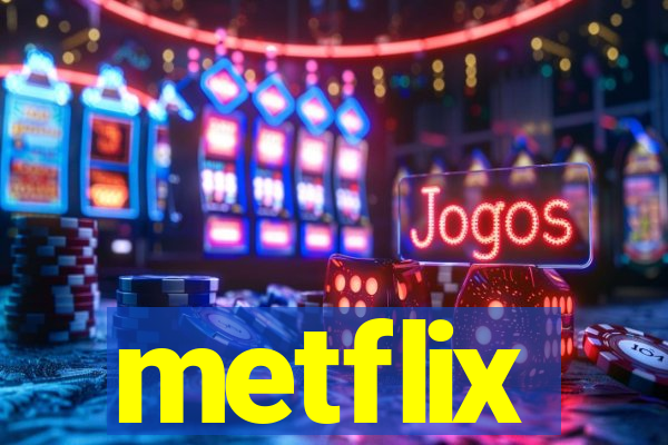 metflix