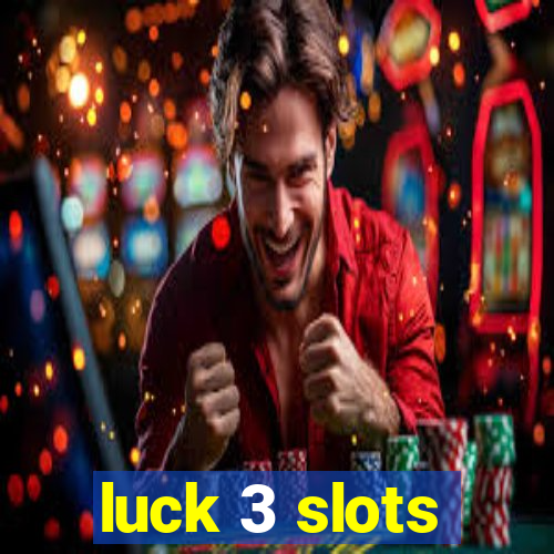 luck 3 slots