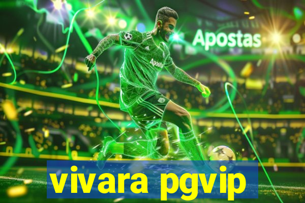 vivara pgvip