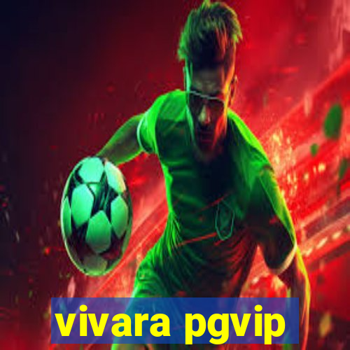 vivara pgvip