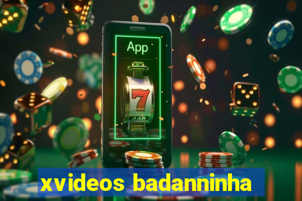 xvideos badanninha