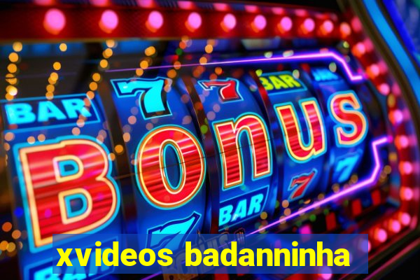 xvideos badanninha