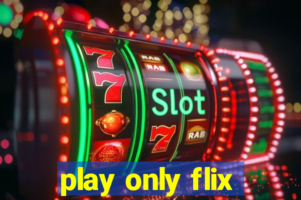 play only flix