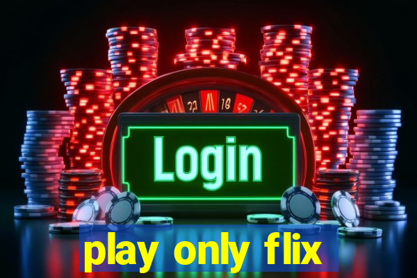 play only flix