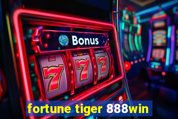 fortune tiger 888win