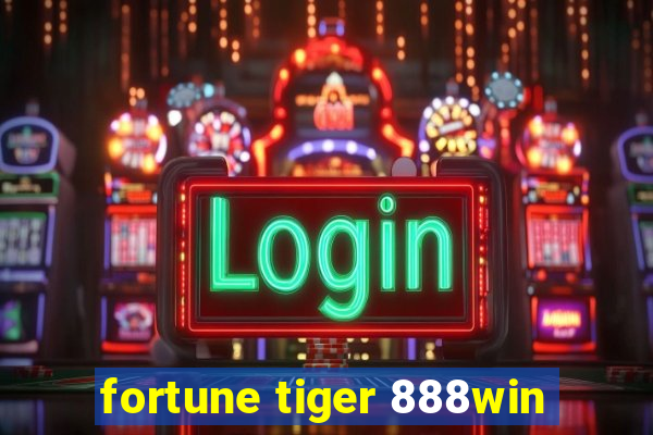 fortune tiger 888win