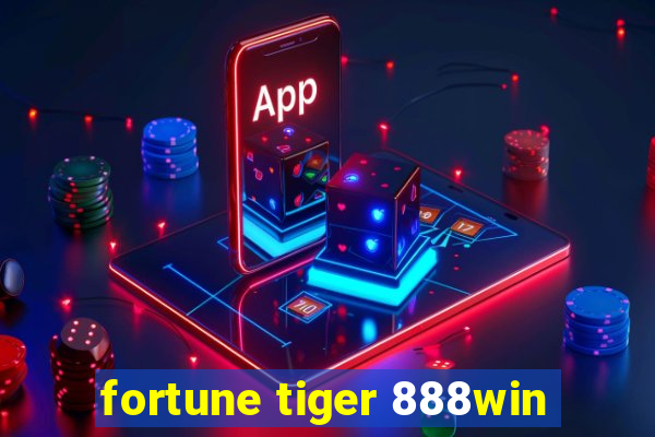 fortune tiger 888win