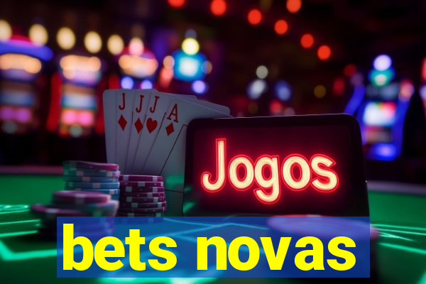 bets novas