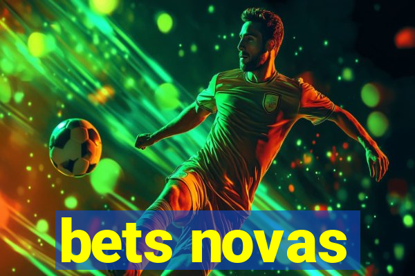 bets novas