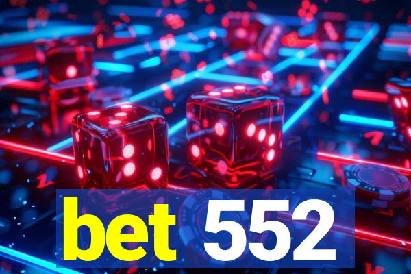 bet 552