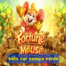 beto car campo verde