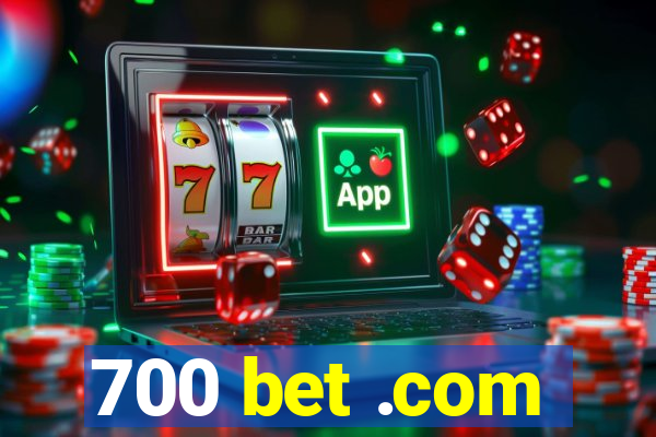 700 bet .com