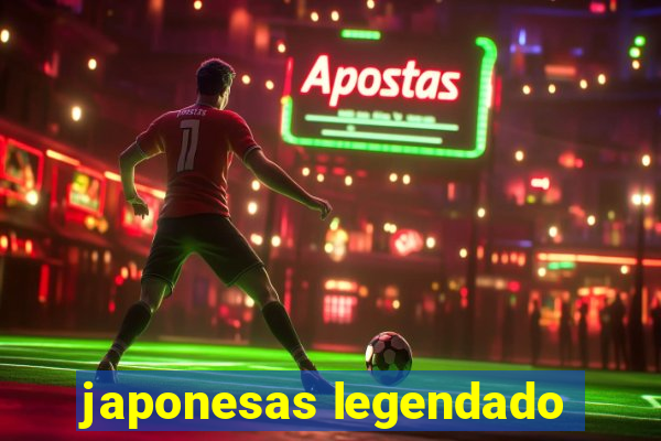 japonesas legendado