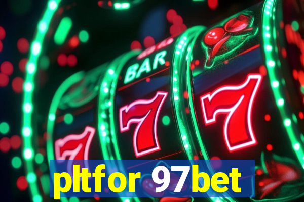 pltfor 97bet