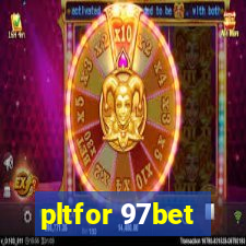 pltfor 97bet