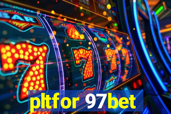 pltfor 97bet