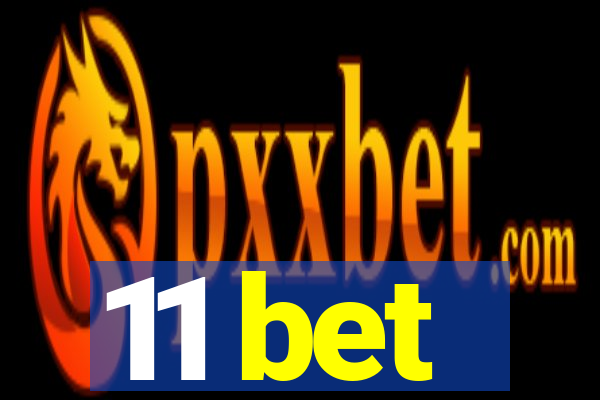 11 bet