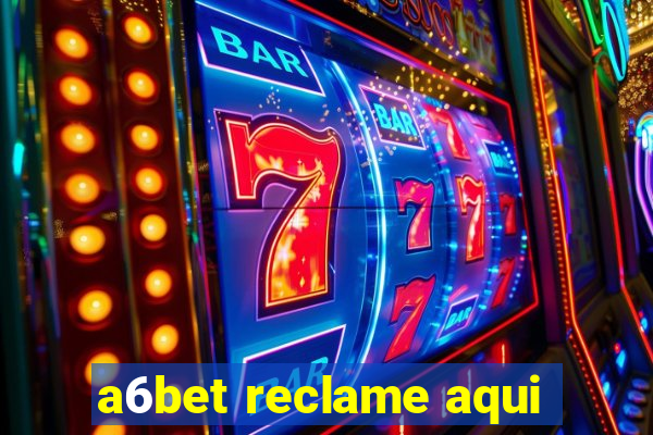 a6bet reclame aqui