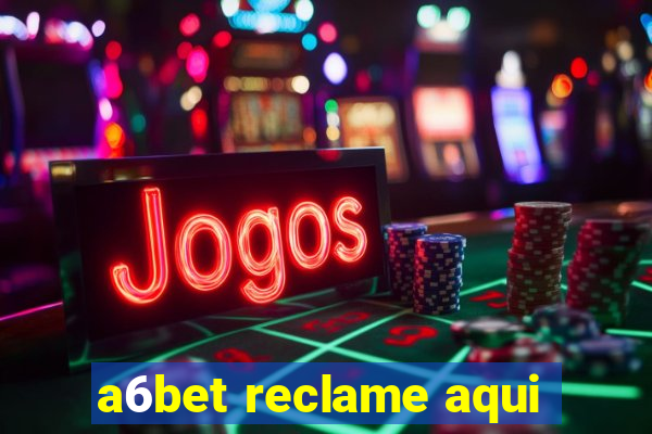 a6bet reclame aqui