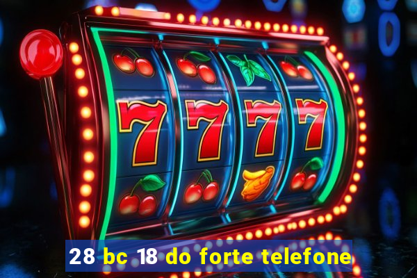 28 bc 18 do forte telefone