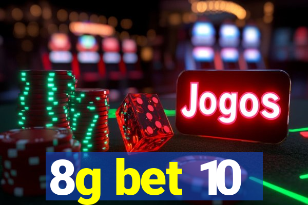 8g bet 10