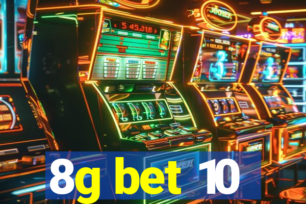 8g bet 10