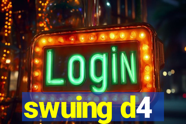 swuing d4