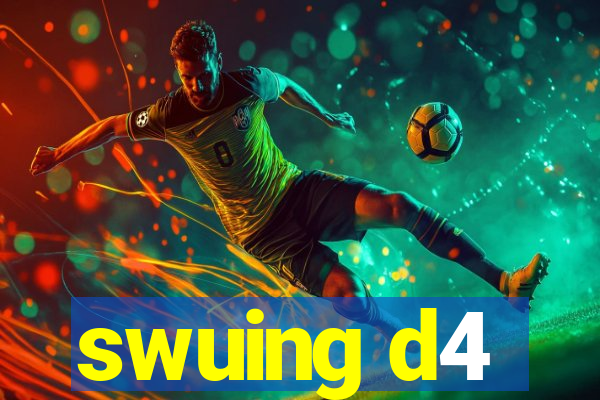 swuing d4