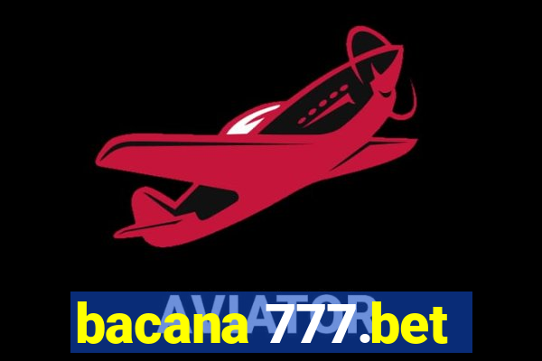 bacana 777.bet