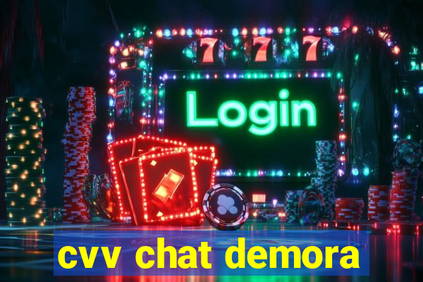 cvv chat demora