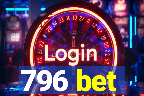 796 bet