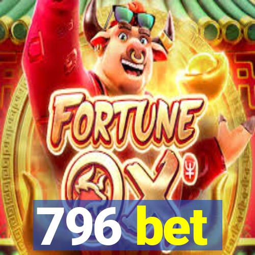 796 bet