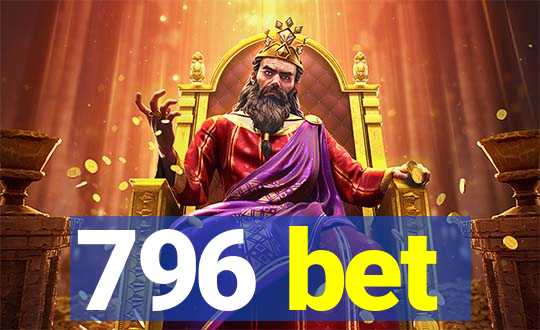 796 bet