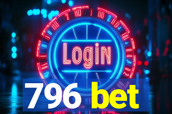 796 bet