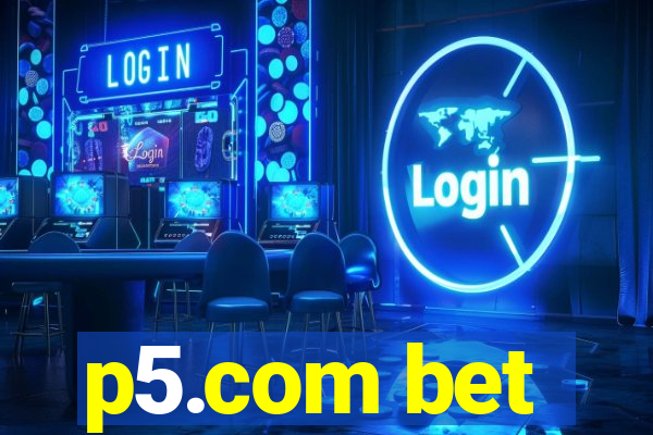 p5.com bet