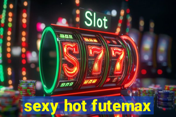 sexy hot futemax