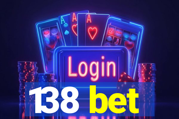 138 bet