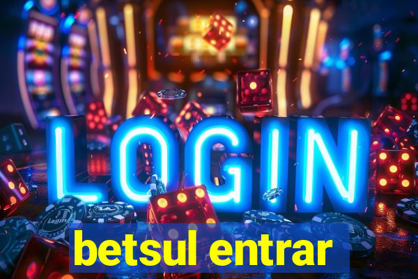 betsul entrar