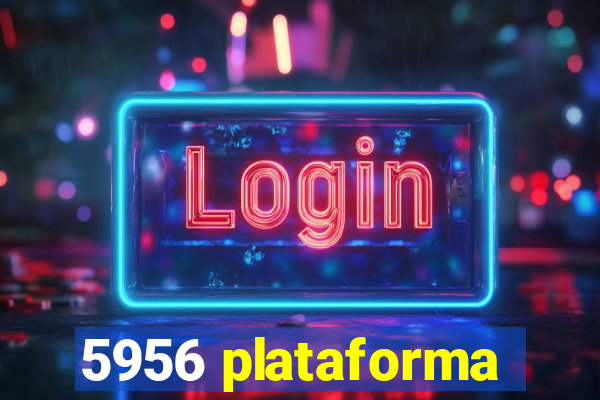 5956 plataforma