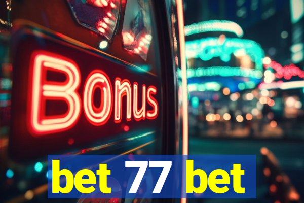 bet 77 bet