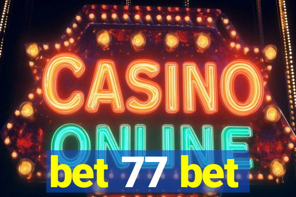 bet 77 bet