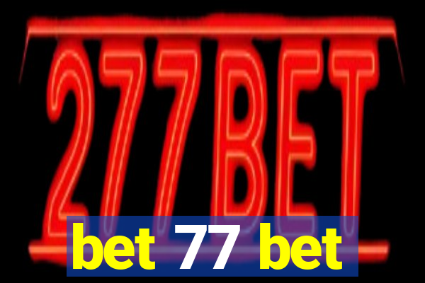 bet 77 bet