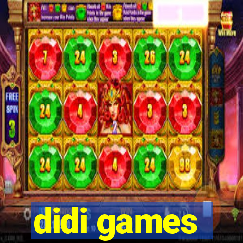 didi games