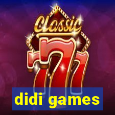 didi games