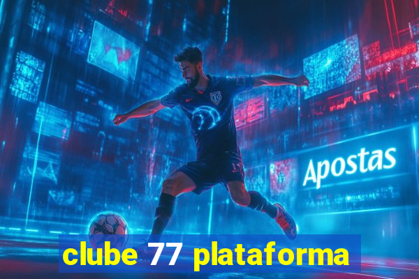 clube 77 plataforma